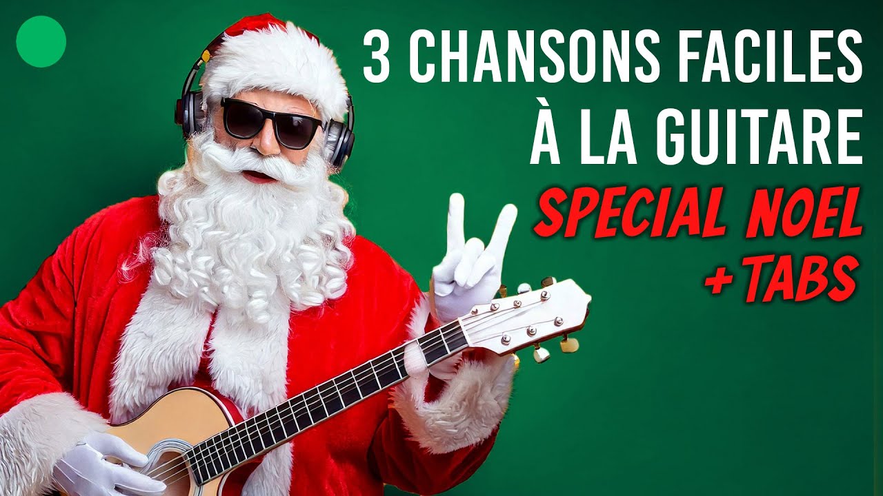 🎄 3 indispensables chansons de Noël à la Guitare + Tabs !