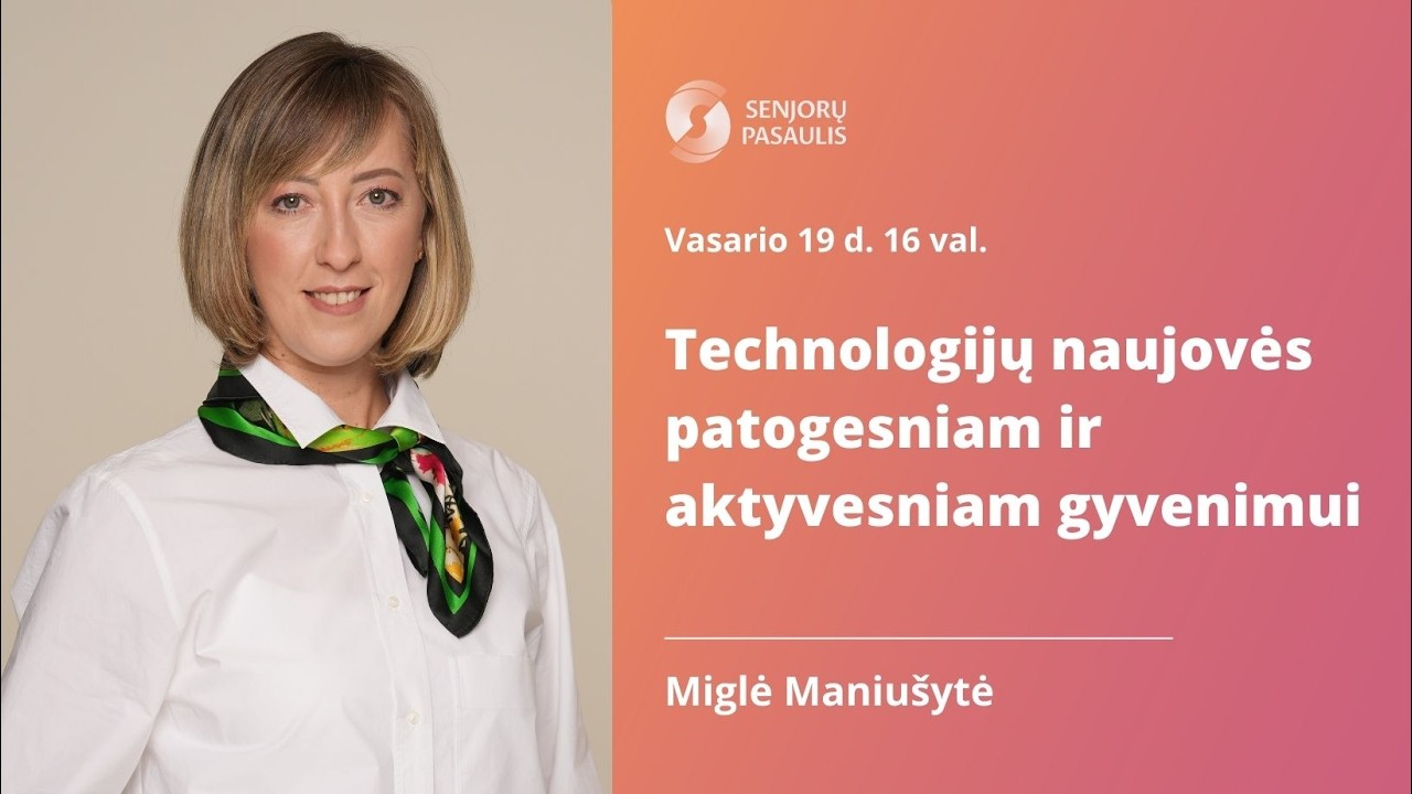 Technologijų naujovės patogesniam ir aktyvesniam gyvenimui