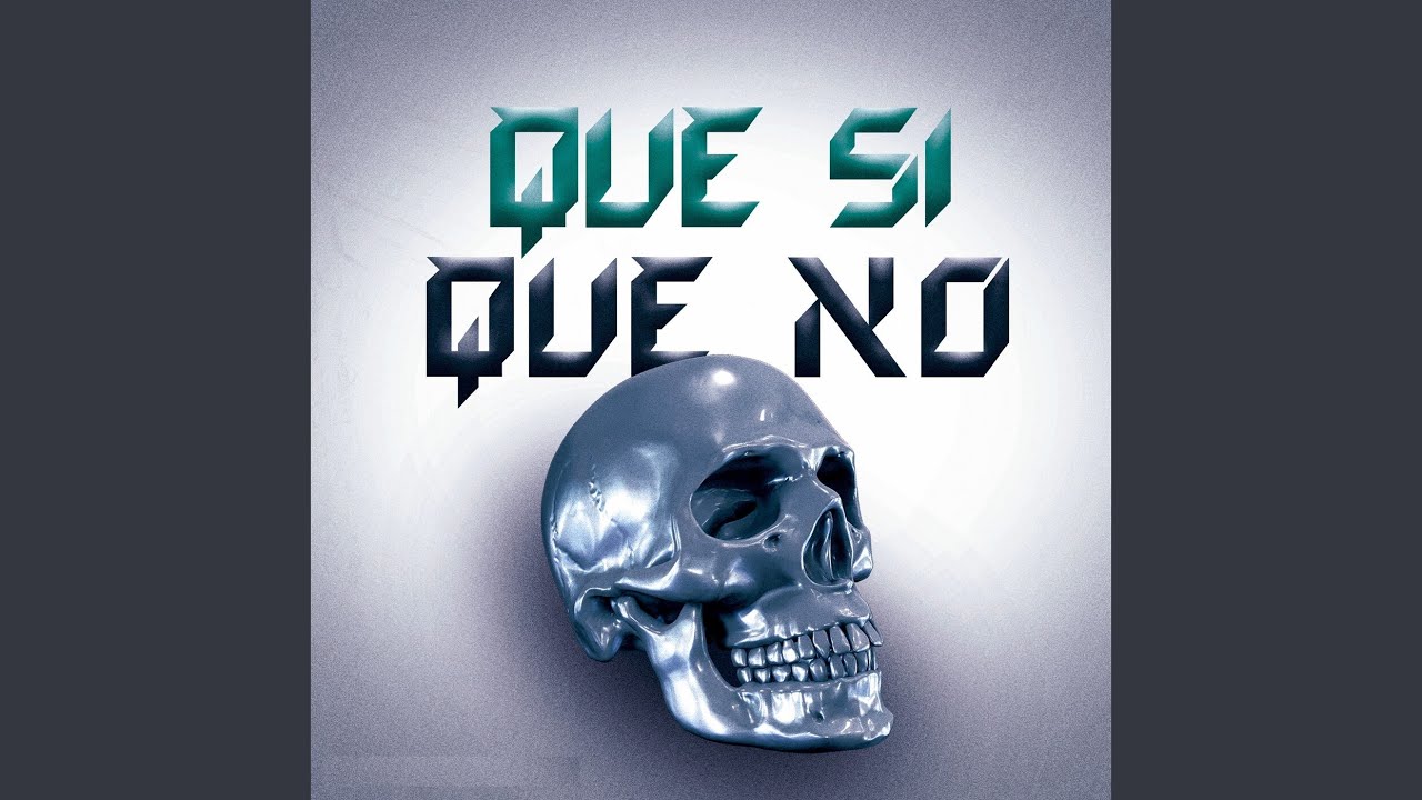 QUE SI QUE NO