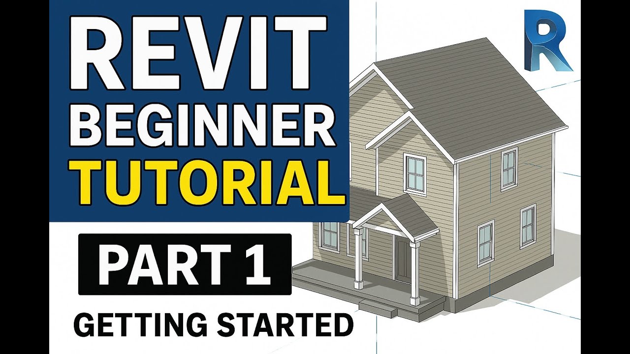 Revit Beginner Tutorial – Part 1 Getting Started with the Basics