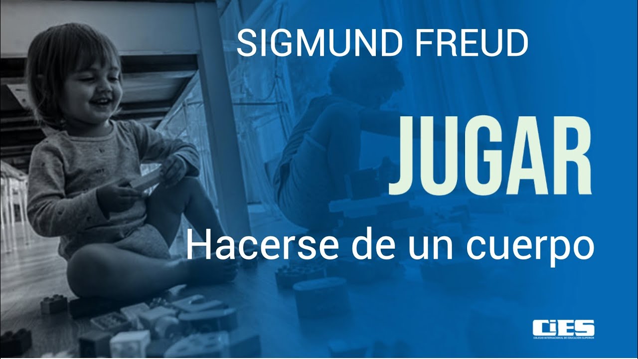 Jugar a hacerse de un cuerpo Sigmund Freud