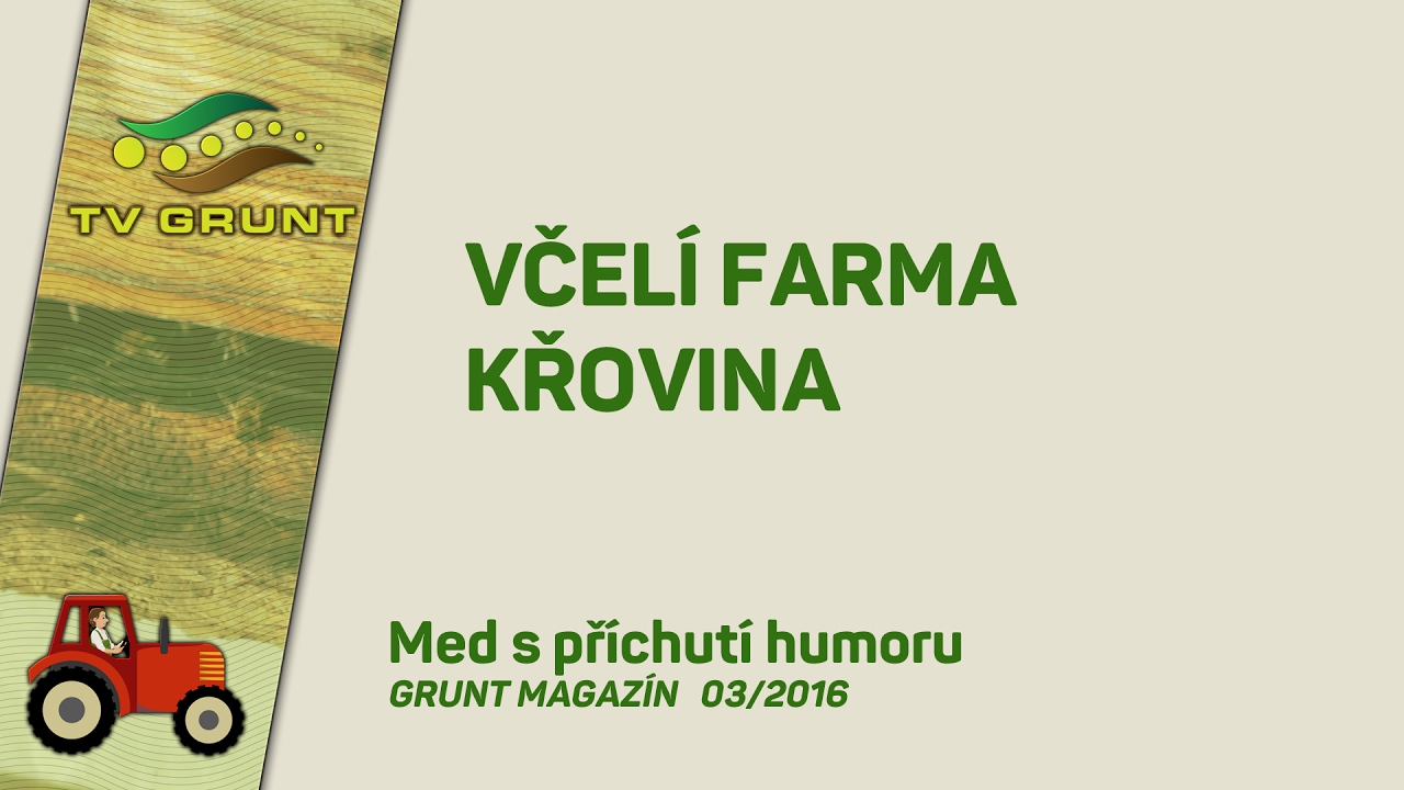 Včelí farma Křovina - Med s příchutí humoru (Grunt Magazín)