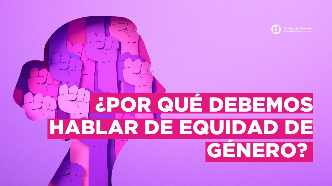&iquest;Qu&eacute; es la equidad de g&eacute;nero y por qu&eacute; es importante?