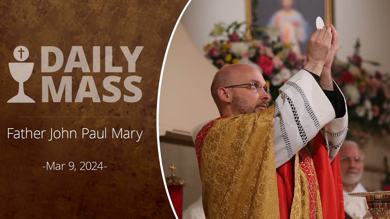 Catholic Daily Mass - Daily TV Mass - March 9, 2024