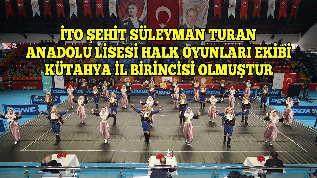 KÜTAHYA  HALK OYUNLARI YARIŞMASI - İTO ŞEHİT SÜLEYMAN TURAN ANADOLU LİSESİ 2023