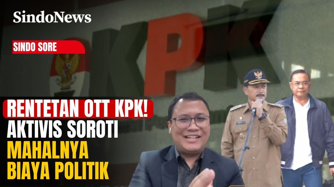 Rentetan OTT KPK! Bupati Pati-Wali Kota Madiun Ditangkap, Aktivis Soroti Mahalnya Biaya Politik
