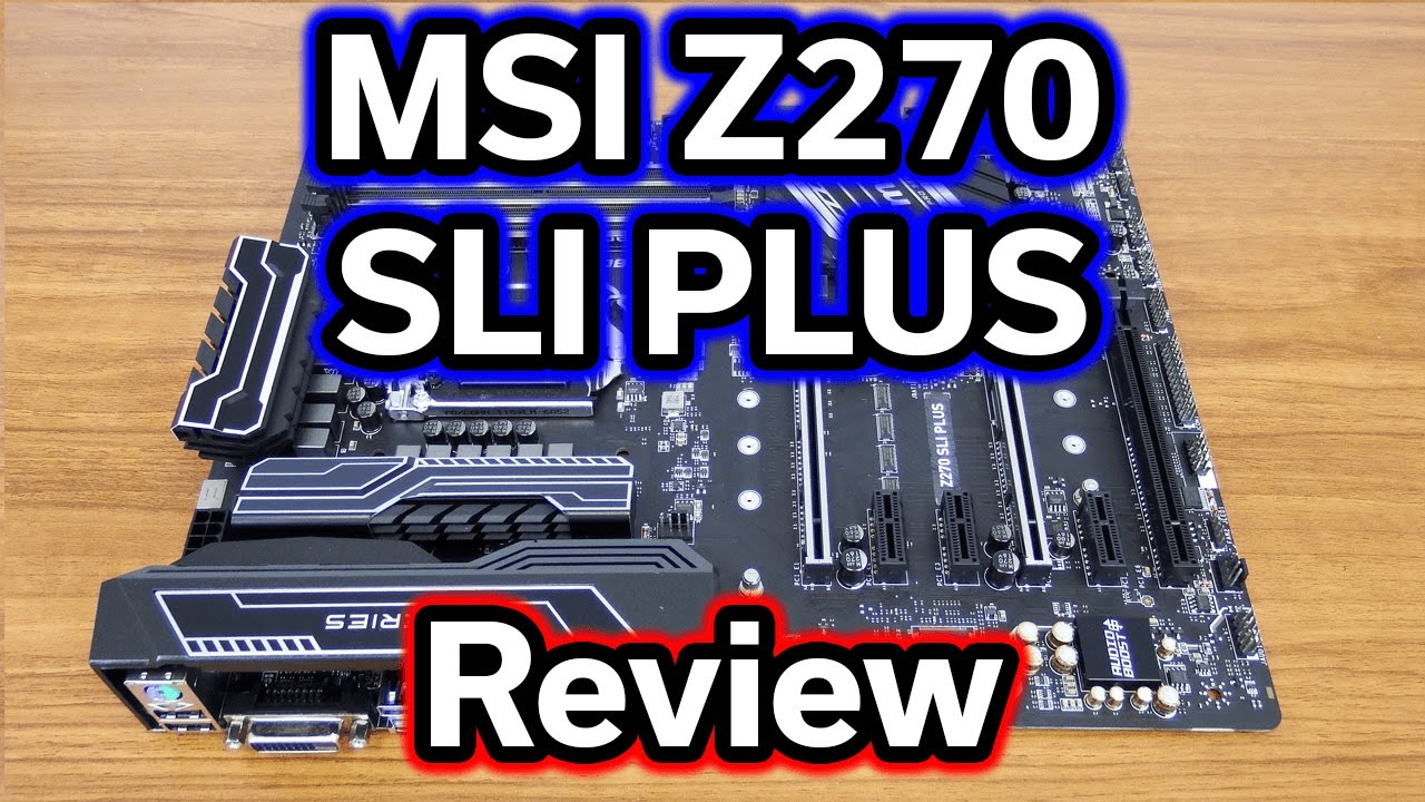 MSI Z270 SLI Plus - $150 Motherboard - Review