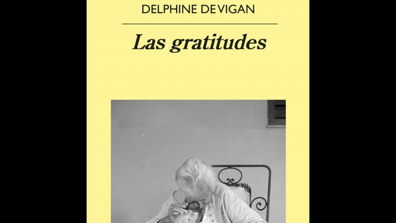 Las gratitudes - Delphine de Vigan