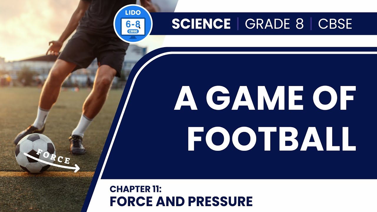 A Game of Football | Force and Pressure | Class 8  Physics Chapter 11