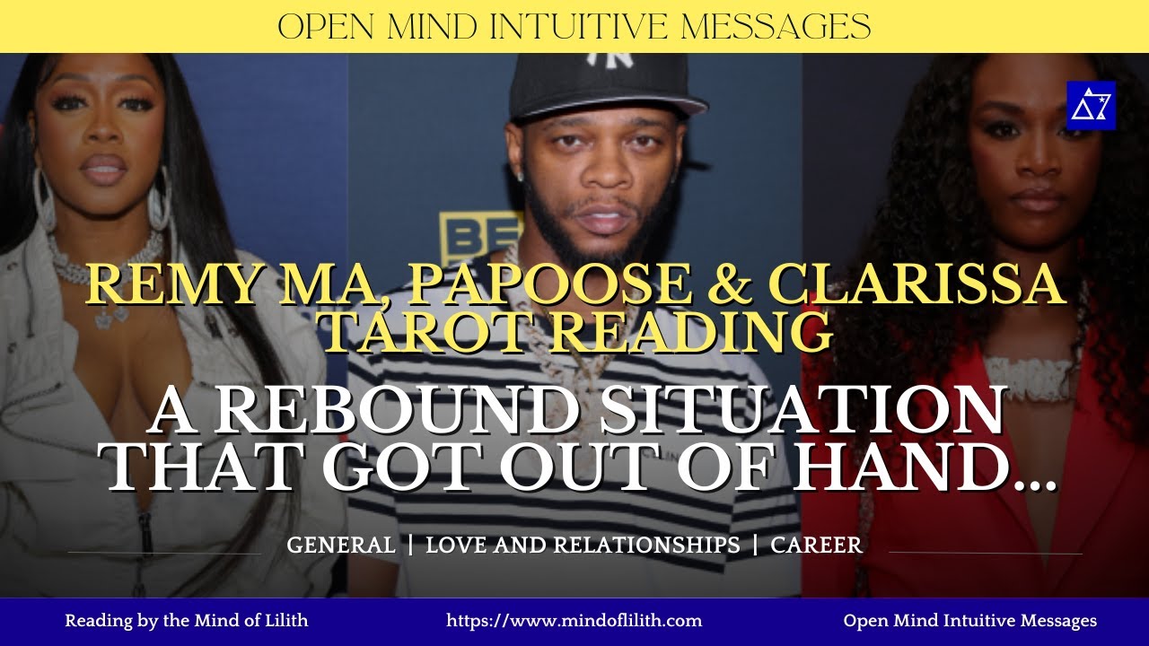 Remy Ma, Papoose & Clarissa Tarot Reading | A Rebound Situation That Got Out of Hand