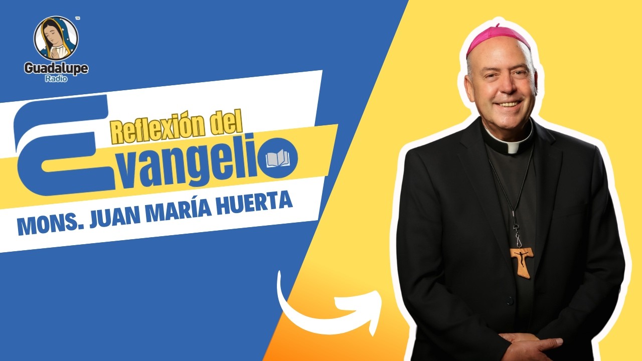 Reflexión del Evangelio, Jueves 12 de Febrero 2026, Obispo Juan María Huerta