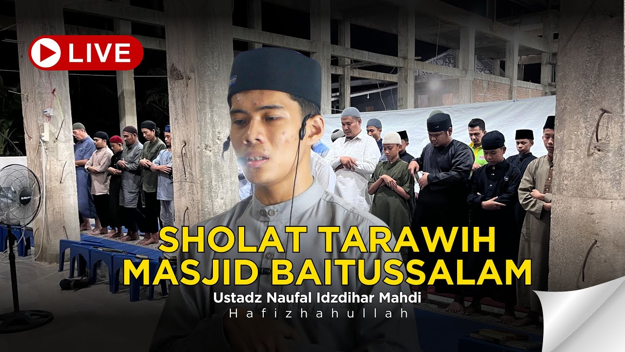 LIVE SHOLAT TARAWIH BERJAMA'AH BERSAMA USTADZ ABDULLAH AHMAD