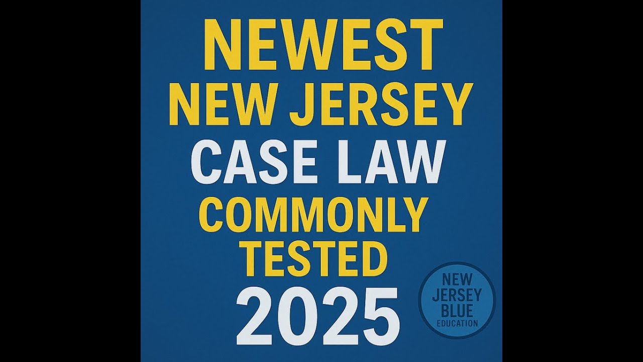 Newest New Jersey Case Law Commonly Tested in 2025 (civilian POV)