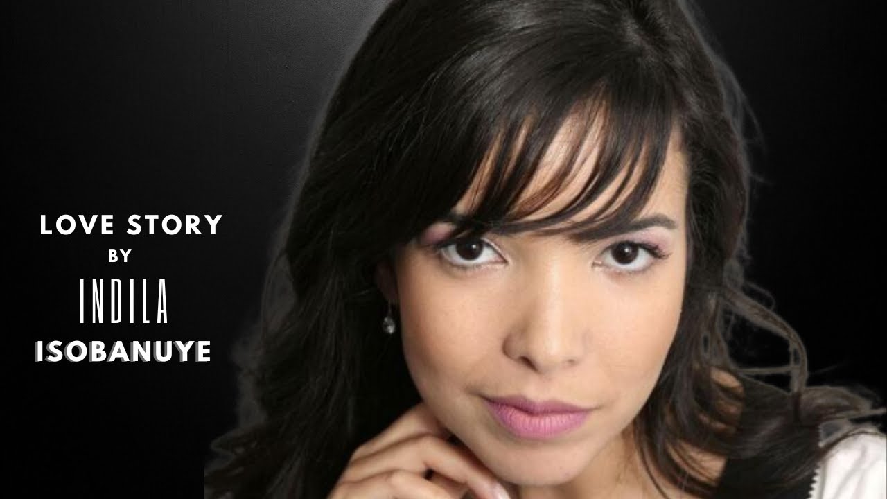 LOVE STORY By Indila Isobanuye