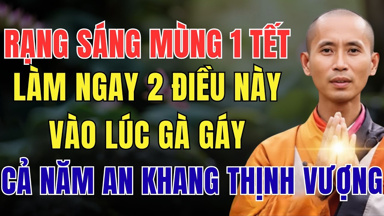 RẠNG SÁNG MÙNG 1 TẾT, LÀM NGAY 2 ĐIỀU NÀY VÀO LÚC GÀ GÁY, CẢ NĂM AN KHANG THỊNH VƯỢNG