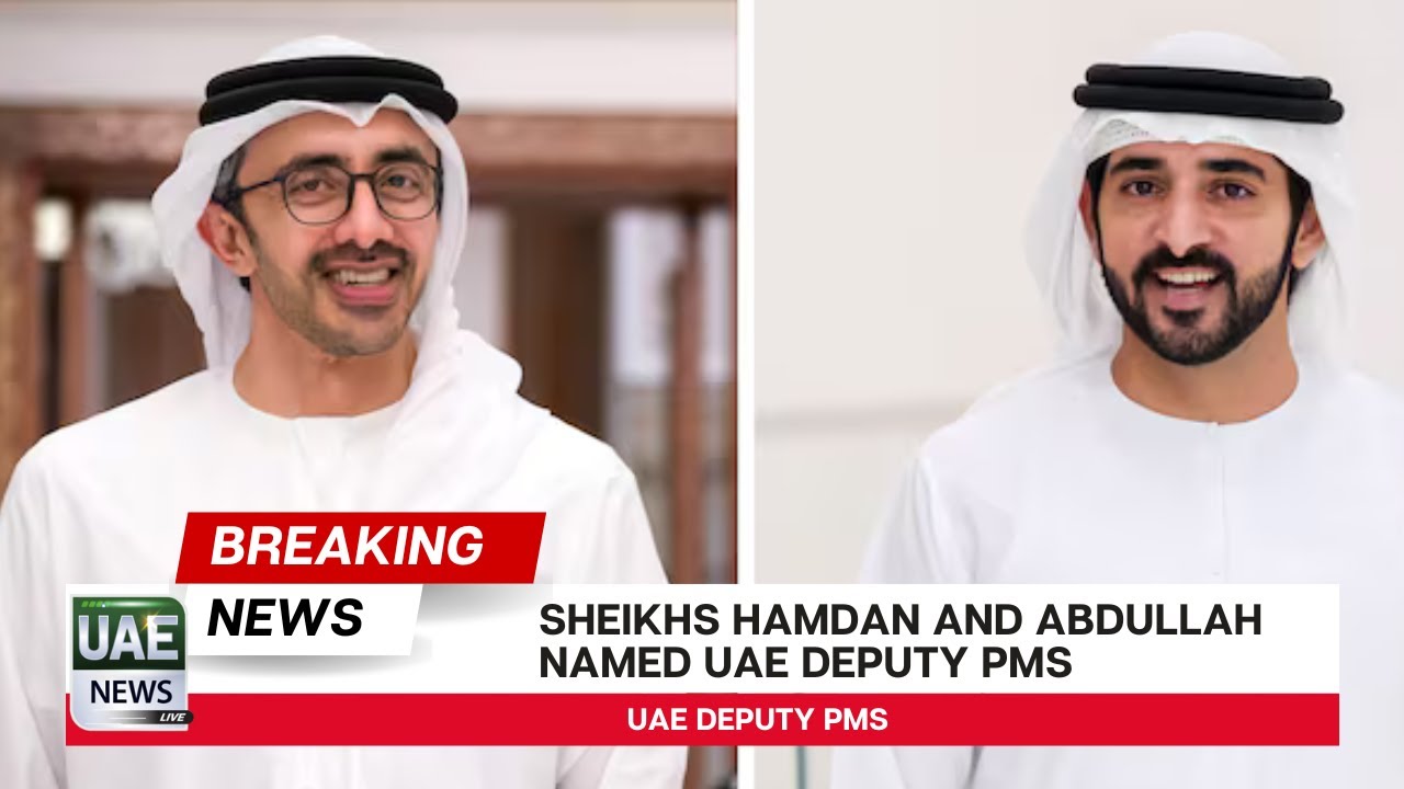 Sheikhs Hamdan and Abdullah Named UAE Deputy PMs #uaenews