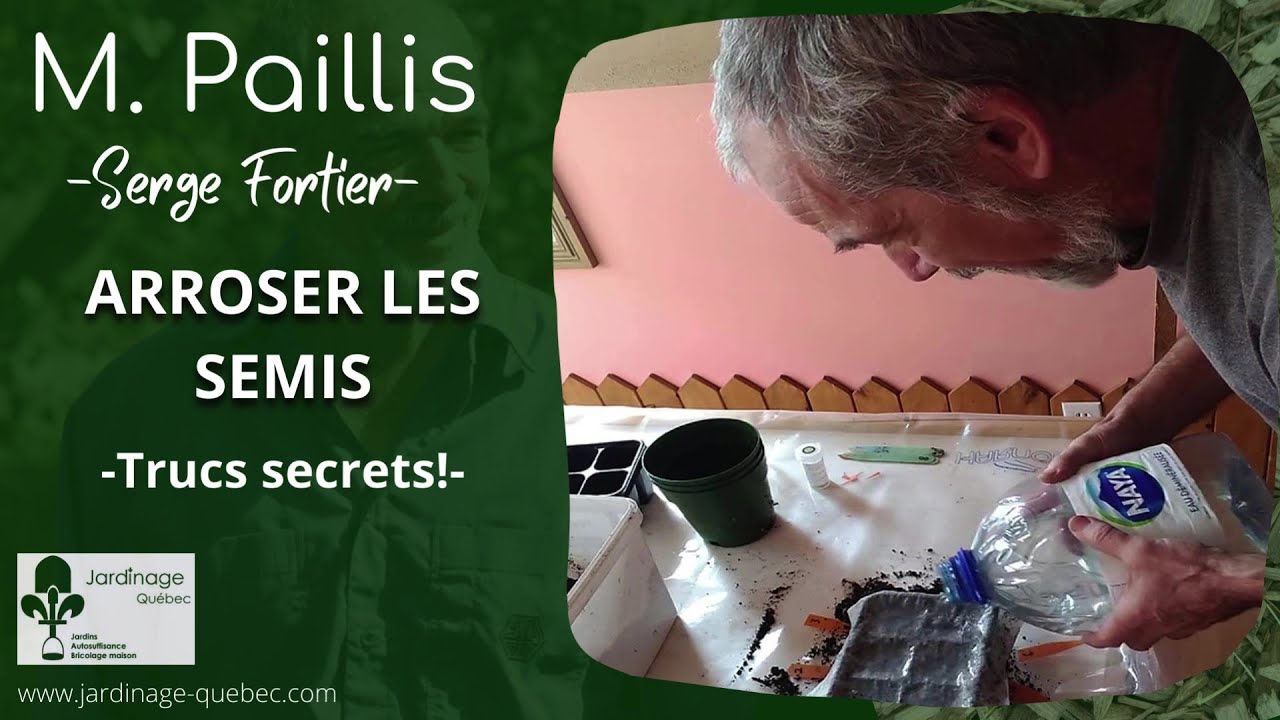 ARROSER LES SEMIS SANS DÉPLACER LE TERREAU 2 TRUCS - PAR SERGE FORTIER