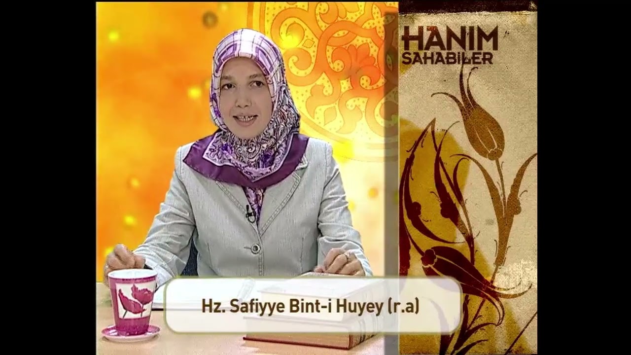 Hanım Sahabiler 11 | Hz. Safiyye  | Hümeyra Hub