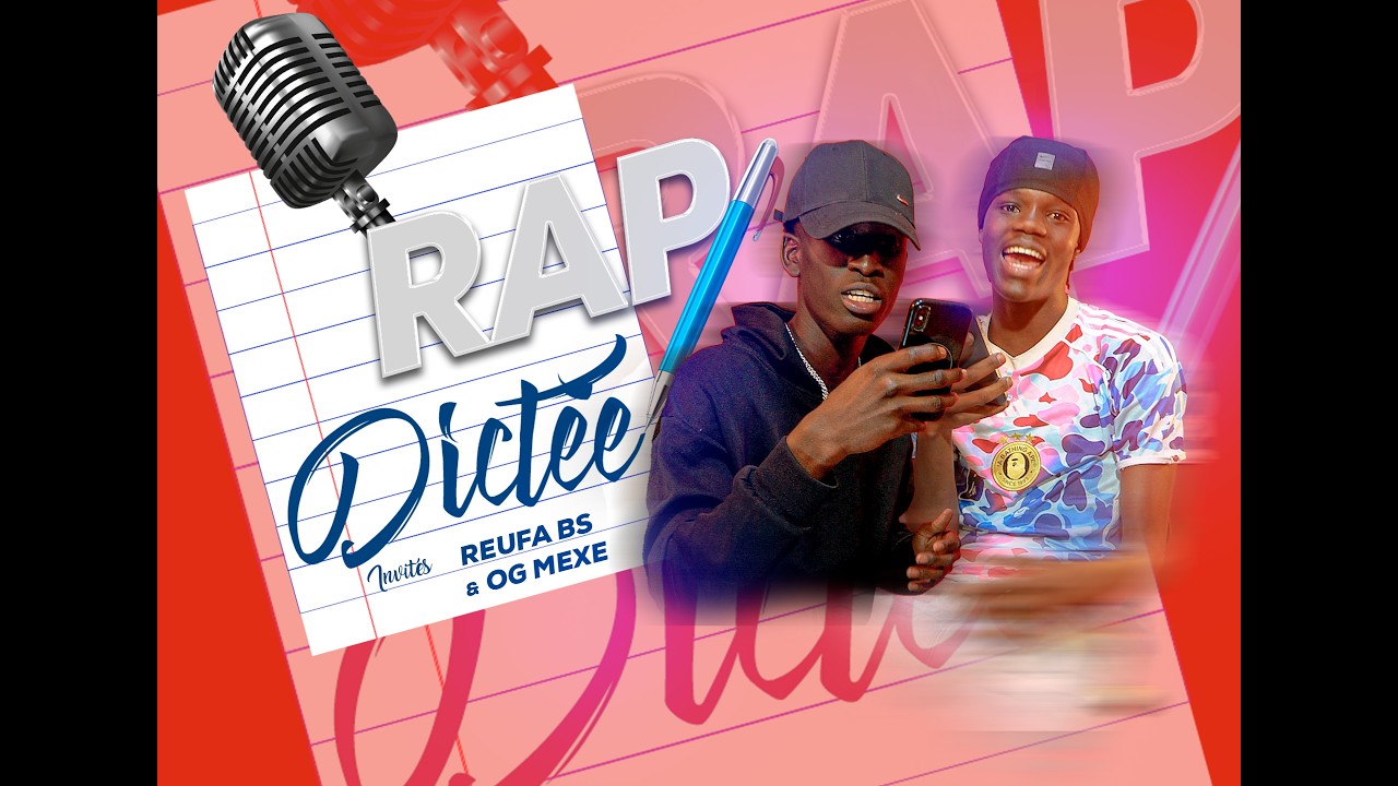 Rap Dictée | Invité : Reufa BS & Og Mexe