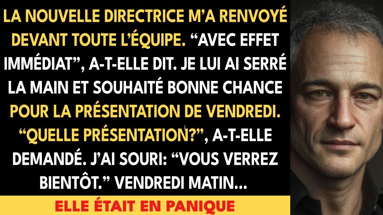 Le Nouveau Directeur M’a Viré Devant L’équipe. Mais Le Rendez-Vous Client Du Vendredi A Tout Changé.