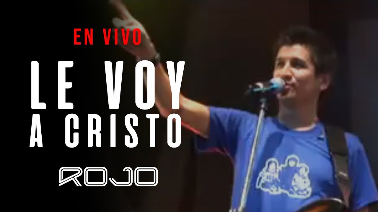 ROJO - LE VOY A CRISTO (En vivo)
