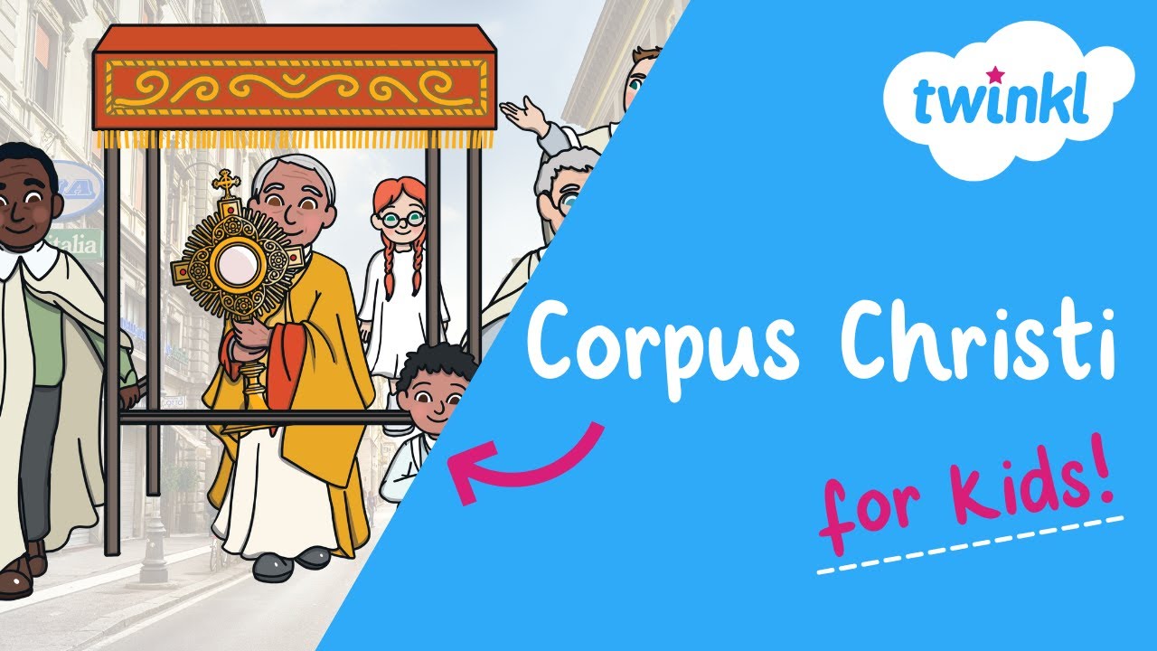 ✝️ Corpus Christi for Kids | 19 June | What Is the Feast of Corpus Christi? | Twinkl USA
