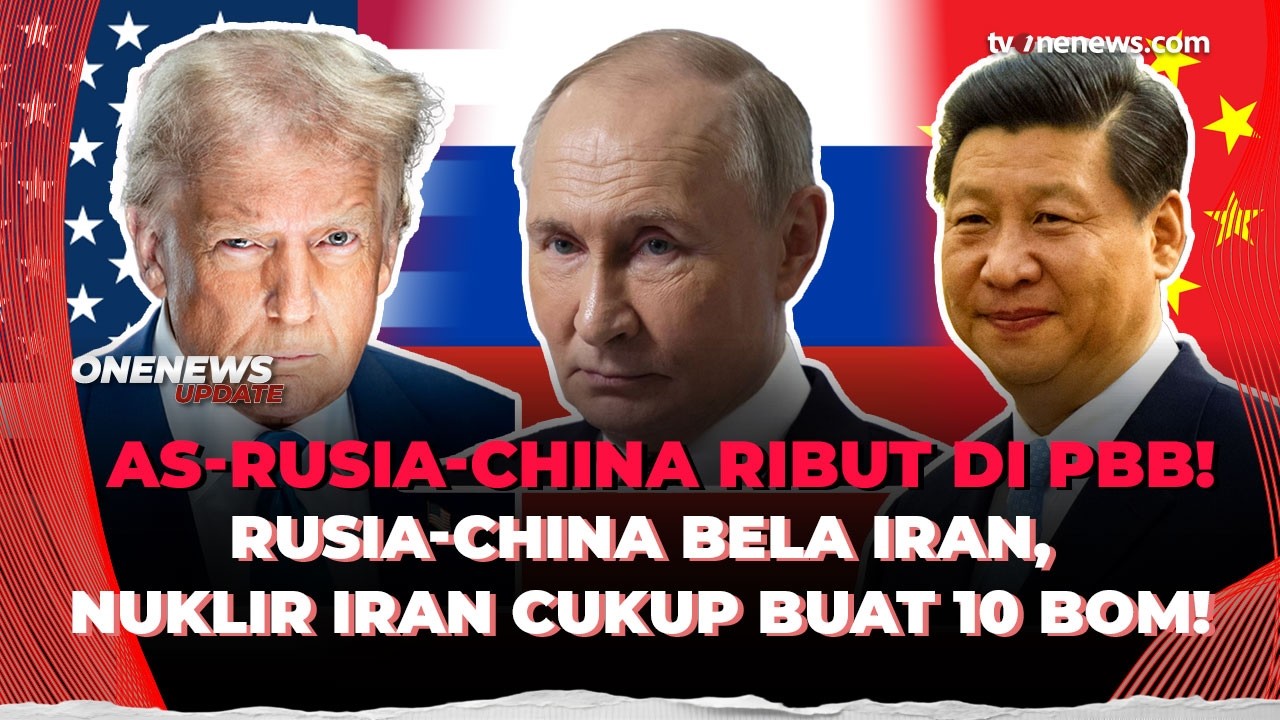 AS-Rusia-China Ribut di DK PBB soal Iran, Nuklir Iran Cukup Buat 10 Bom Atom! | OneNews Update