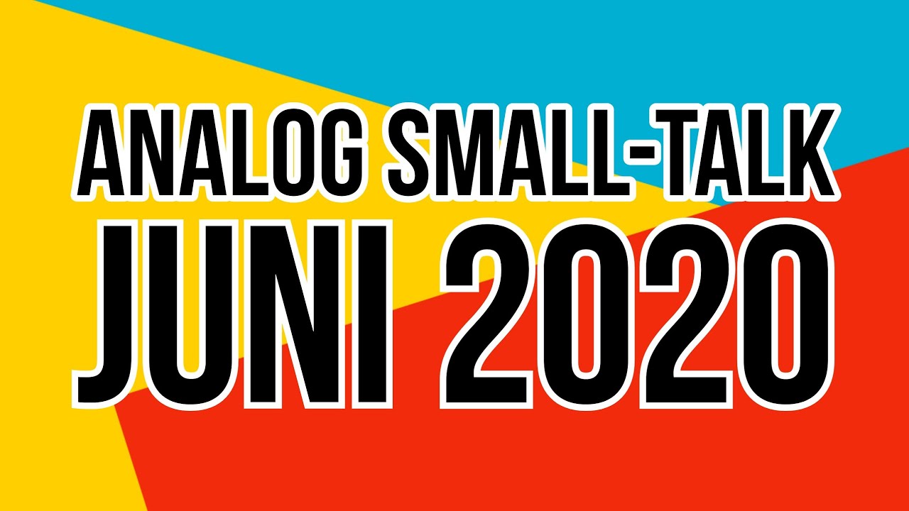 Analog Small-Talk | Juni 2020