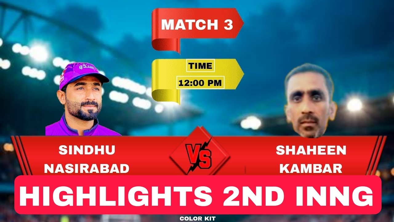 HIGHLIGHTS Match 3 Sindhu Nasirabad vs Shaheen Kambar 2nd inng Batting #cricket #highlights #Matches
