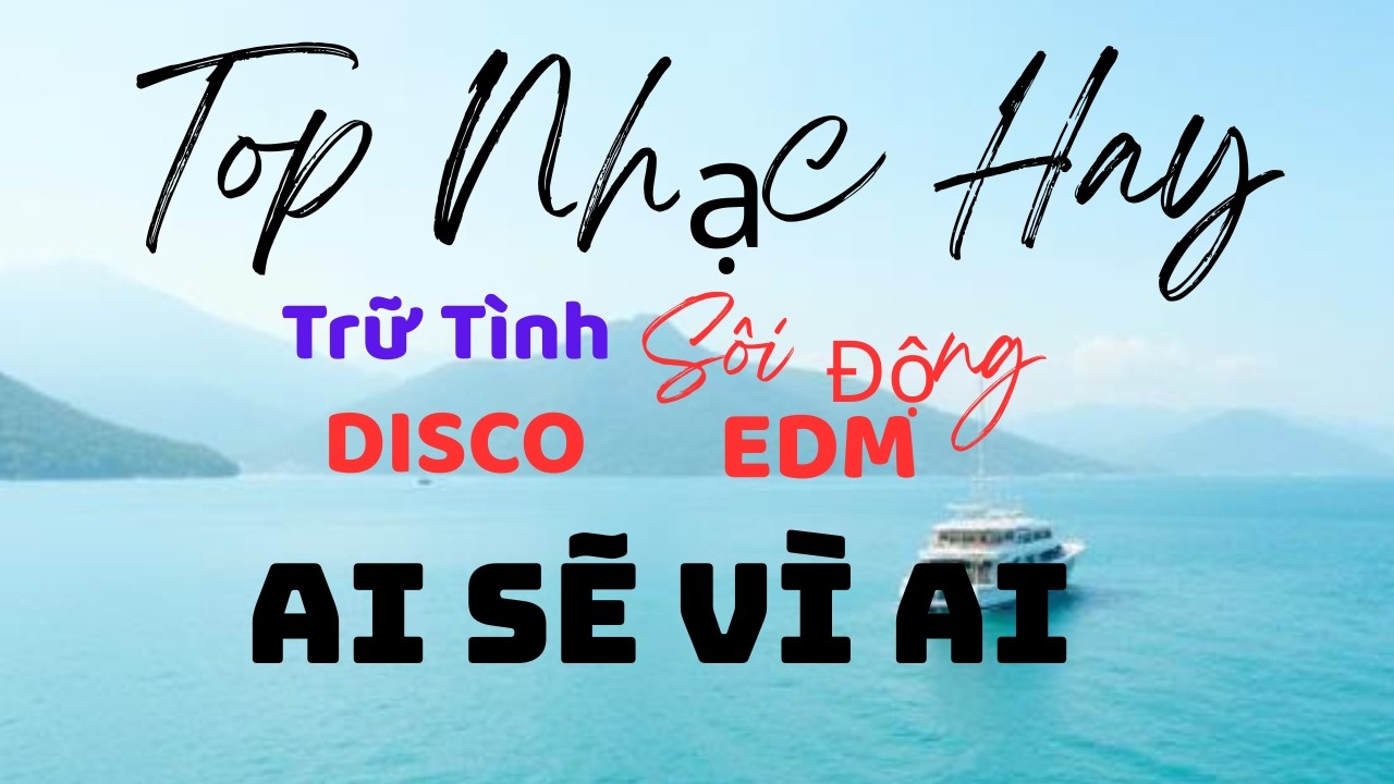 Ai Sẽ Vì Ai - Nhạc Disco Hay Mới Nhất - Nhạc Sống Trữ Tình Ngọt Ngào Thư Giãn