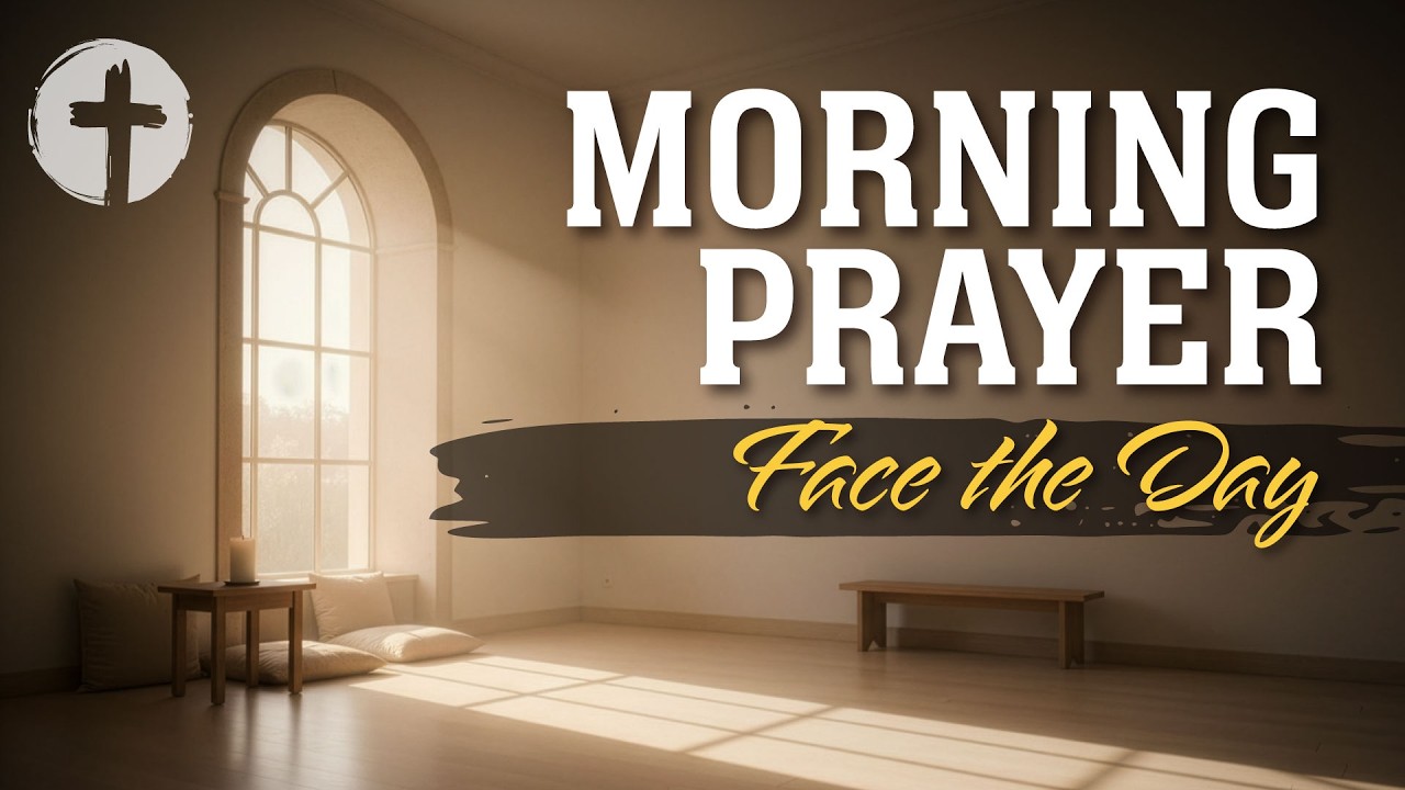 Morning Prayer | Daily Prayer for Today for Courage, Strength to Face the Day & Steady Faith