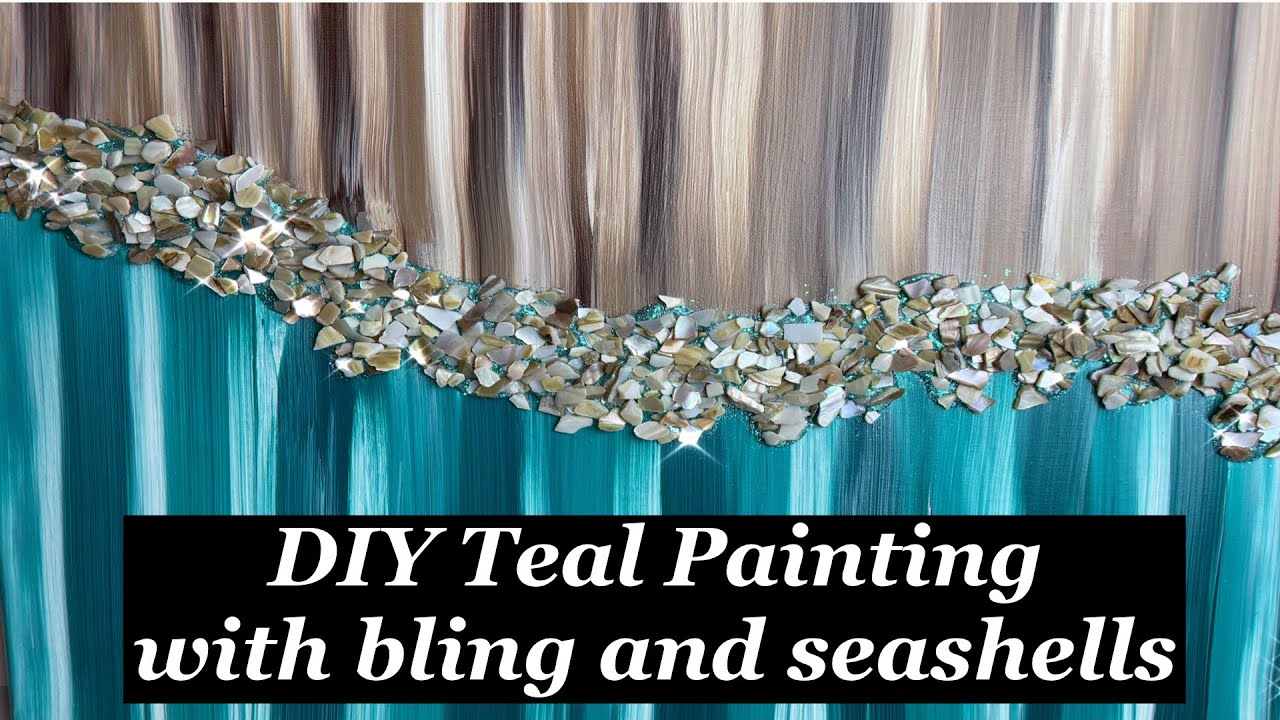 DIY Teal Painting with Bling and Seashells