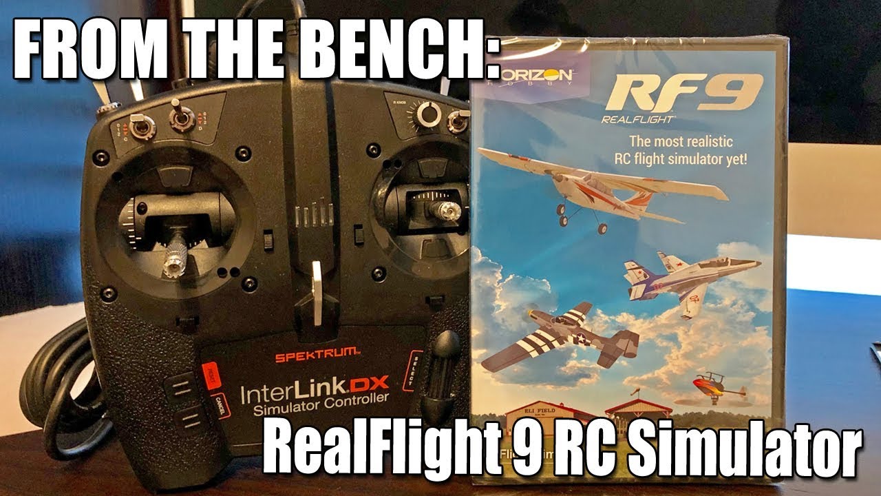 From the Bench: RealFlight 9 RC Flight Simulator -- Review, Customization & Crashes!