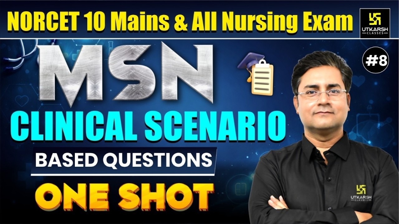NORCET 10 Mains & All Nursing Exam #8 | MSN | Clinical Scenario Based Ques | Nilesh Sir | Utkarsh