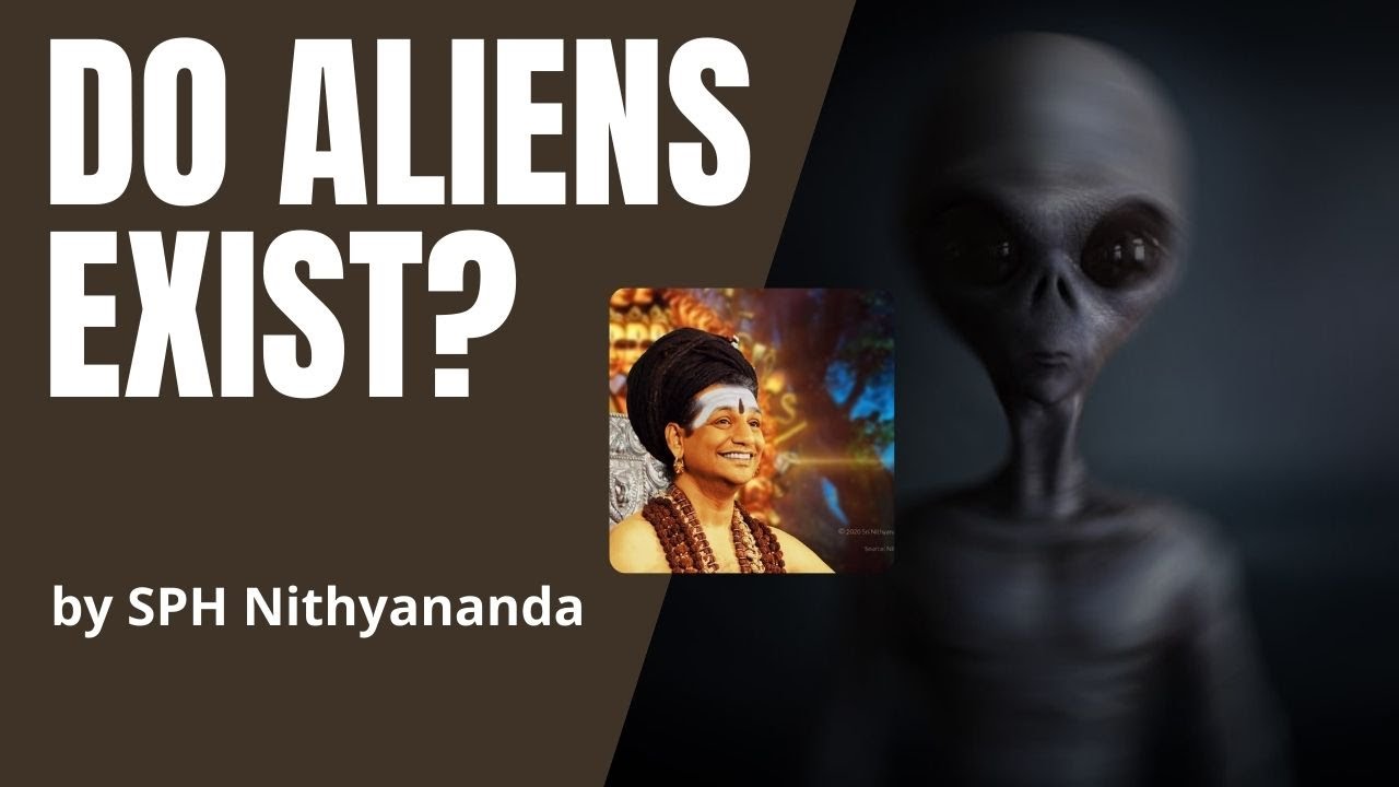 Do Aliens Exist? By SPH Nithyananda