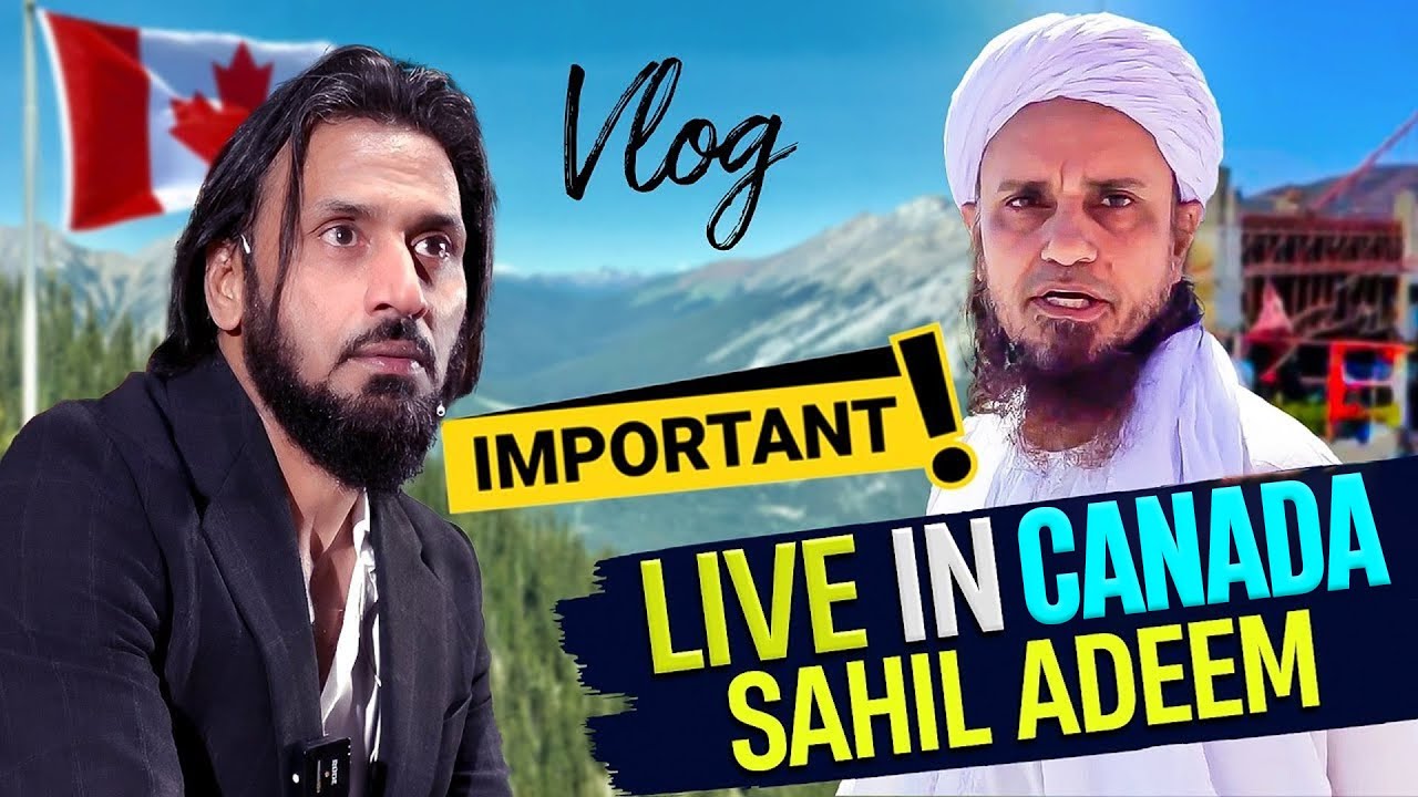 Live From Canada Sahil Adeem | Mufti Tariq Masood Vlog