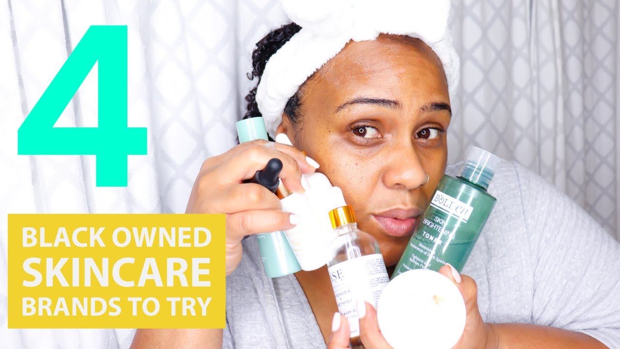 4 Black Owned Skincare Brands to Bless Your Melanin in 2020