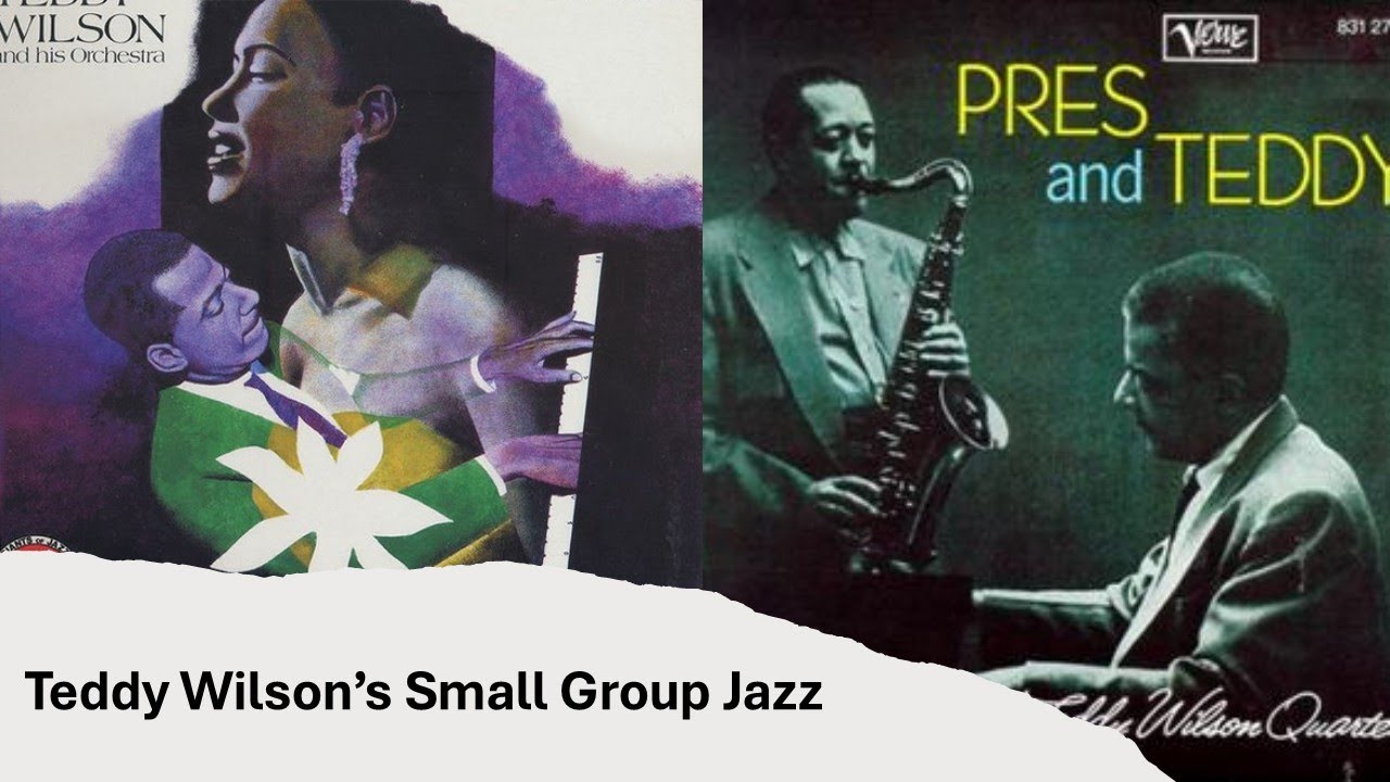 Teddy Wilson's Small Group Jazz