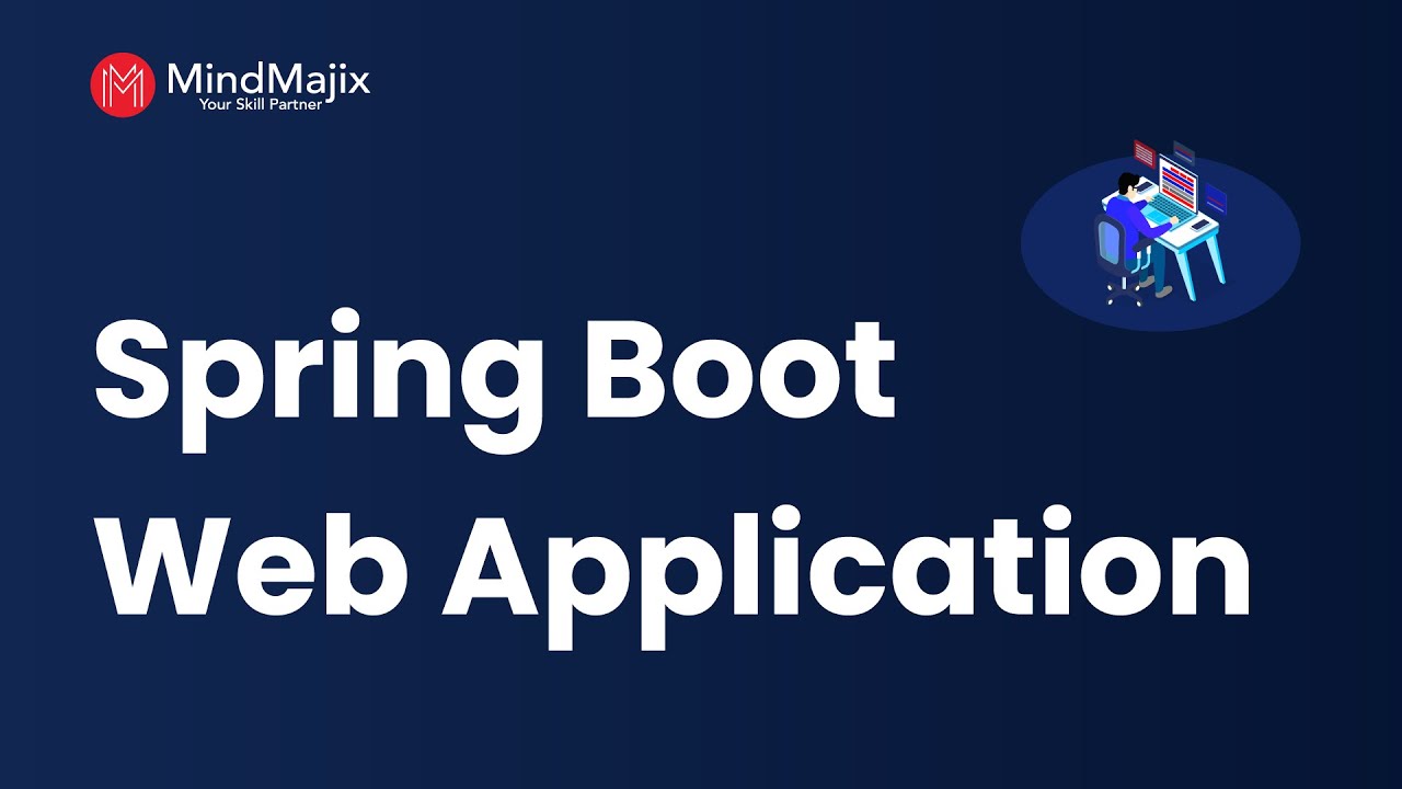 Spring Boot Web App | Creating Spring Boot Starter Web | Spring Boot Tutorial Session 3 | MindMajix