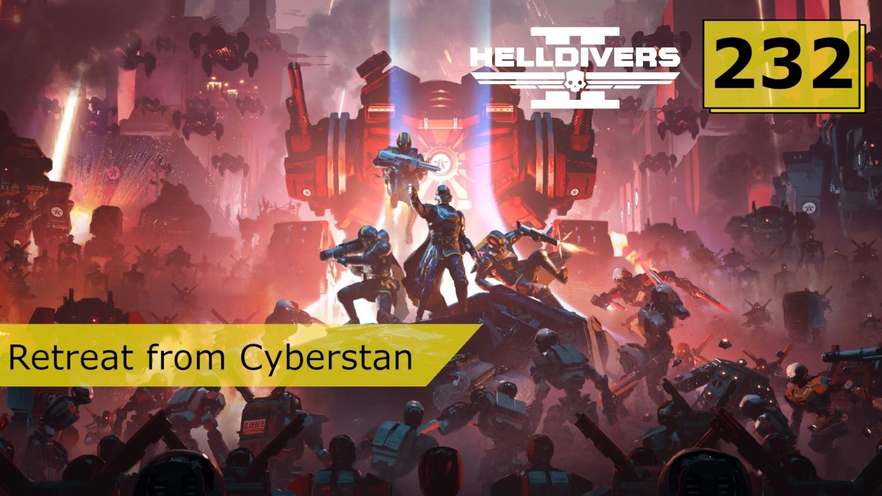 [PC] Helldivers 2 - Episode 232 - We check the aftermath after the failed assault on Cyberstan