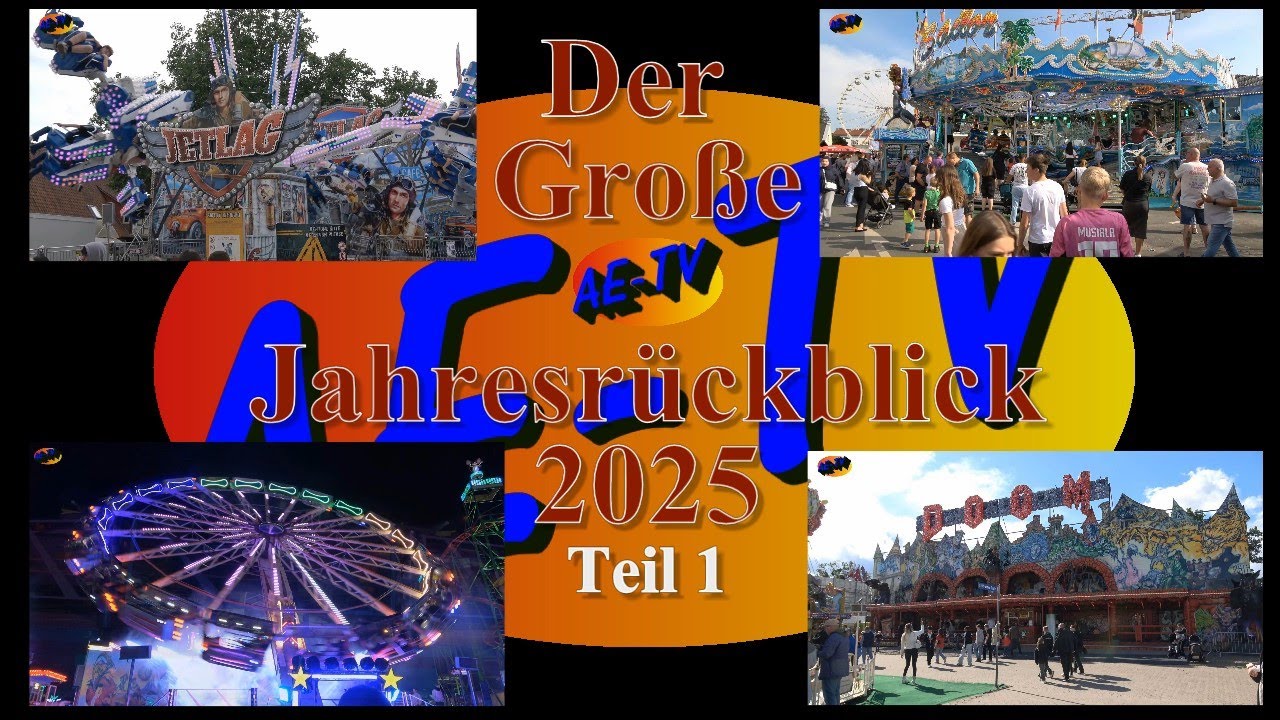 Der große AE - TV Kirmes Jahresrückblick 2025 - Teil 1
