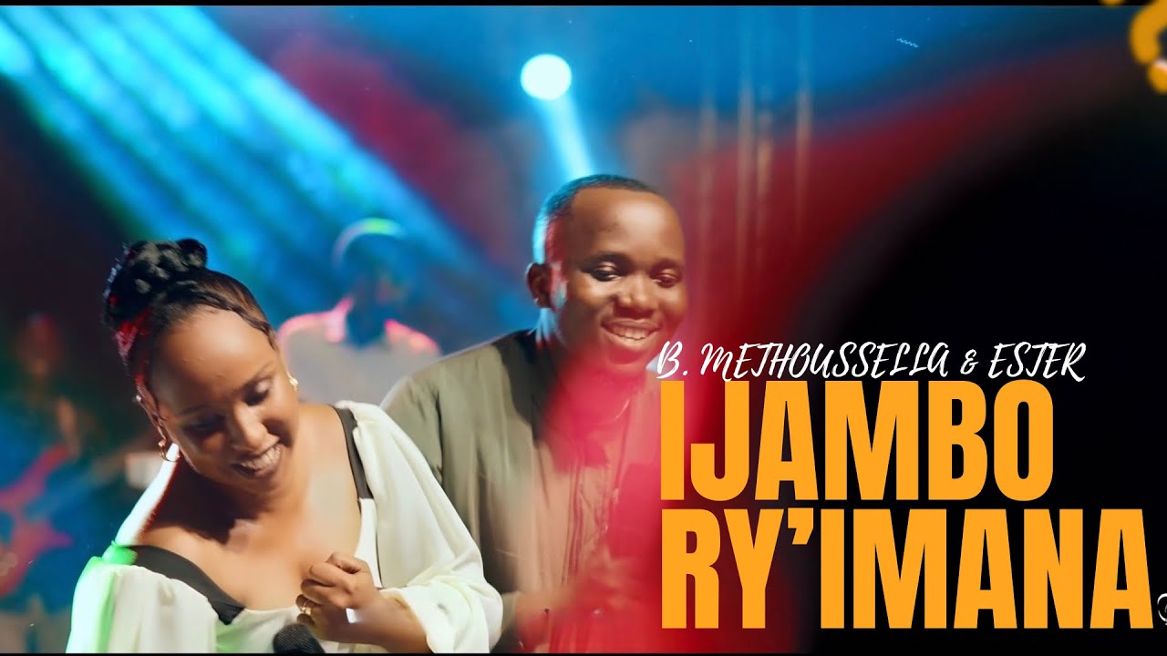 B. Methoussella & Esther - IJAMBO RY'IMANA (Official music video)