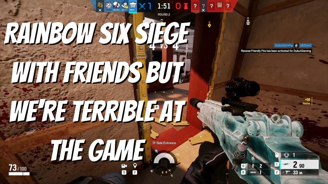 Rainbow Six Siege with Friends, but We're Terrible at the Game