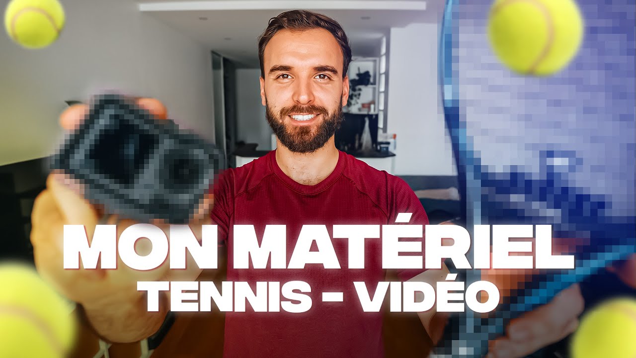 Comment je filme mes matchs de tennis ? (Présentation de mon équipement/matériel)