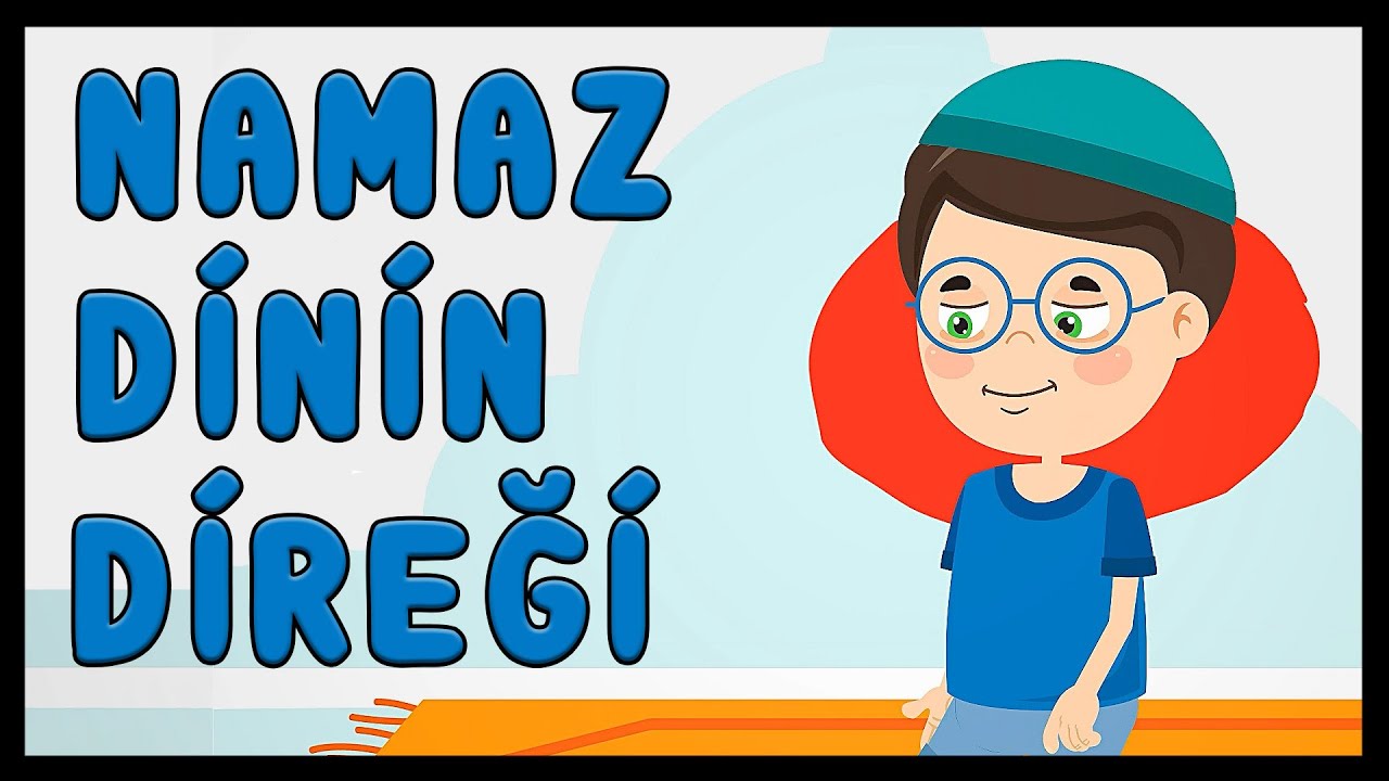 📌 Namaz Dinin Direği 🕌 | Çocuk İlahisi | Eğitici İslami Çizgi Film
