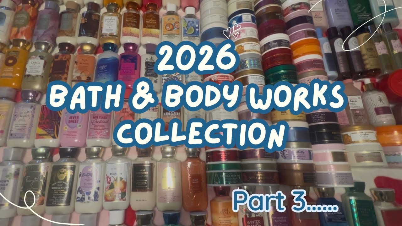 ✨Part 3 of My ENTIRE 2026 Bath and Body Works Bodycare Collection✨