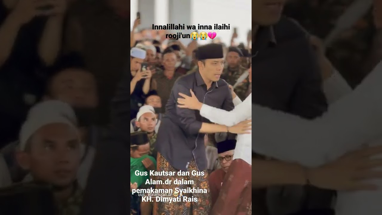 Gus Kautsar & Gus Alam.dr - Pemakaman Syaikhina KH. Dimyati Rois - Penuh cinta dan haru #guskautsar
