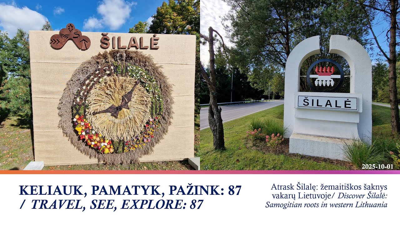 KELIAUK, PAMATYK, PAŽINK: 87 / TRAVEL, SEE, EXPLORE: 87. Atrask Šilalę. Discover Šilalė