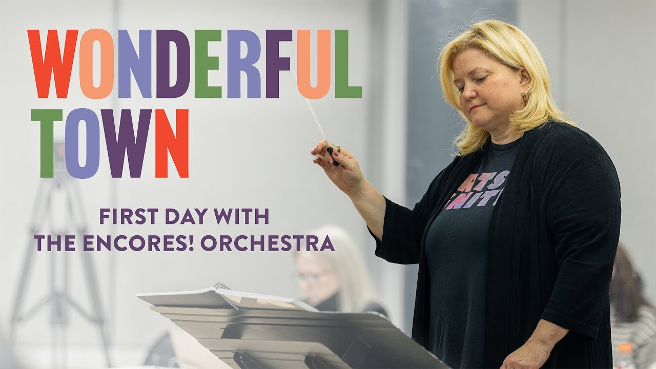 WONDERFUL TOWN | First Day with The Encores! Orchestra | New York City Center