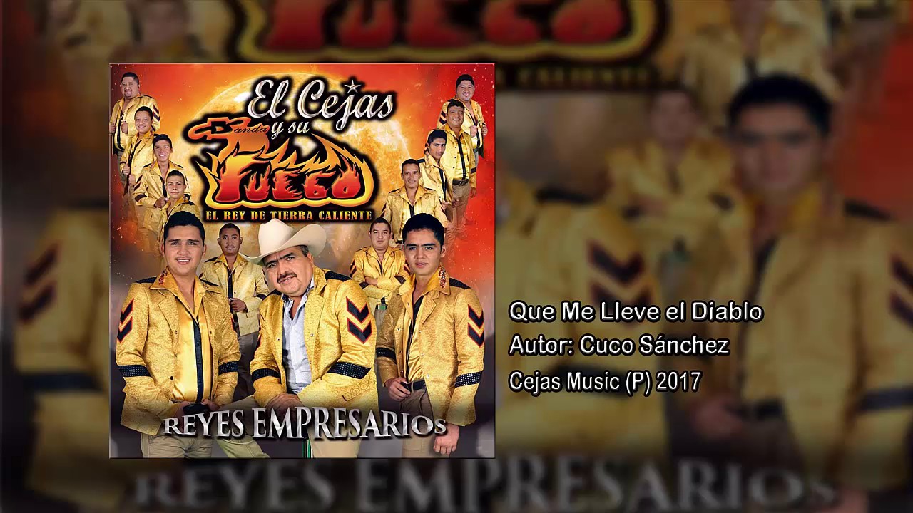 El Cejas y su Banda Fuego - Que Me Lleve El Diablo